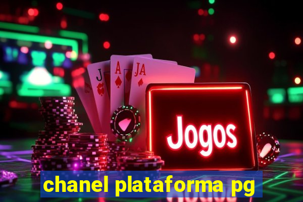 chanel plataforma pg